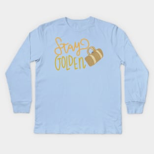 Stay golden Kids Long Sleeve T-Shirt